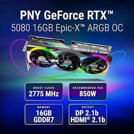 PNY NVIDIA GEFORCE RTX™ 5080 EPIC-X™ ARGB OC TRIPLE FAN, GRAPHICS CARD (16GB GDDR7, 256-BIT, BOOST SPEED: 2775 MHZ, PCIE® 5.0, HDMI®/DP 2.1, 2.99-SLOT, NVIDIA BLACKWELL ARCHITECTURE, DLSS 4)- TRIPLE FAN ARGB OC
